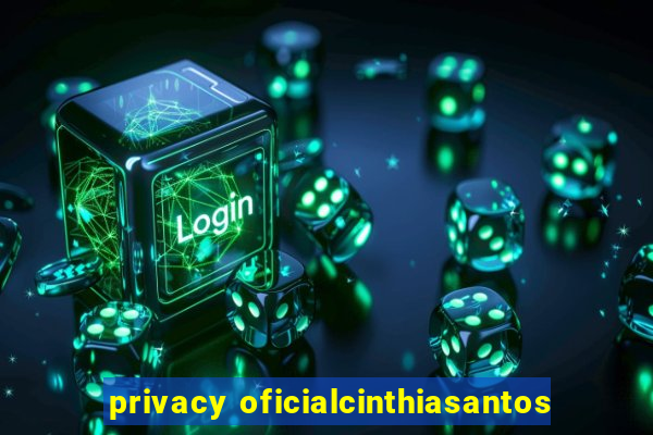 privacy oficialcinthiasantos